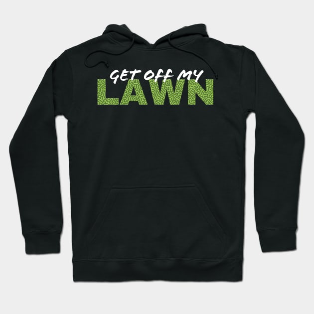 Get off  my lawn funny Hoodie by Retusafi